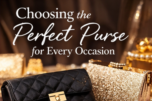 Choosing the Perfect Purse for Every Occasion